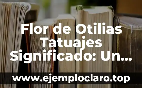 Polilla de la Muerte Significado - Un Análisis Profundo 3 Flor de Otilias Tatuajes Significado: Un Símbolo de Resiliencia y Belleza