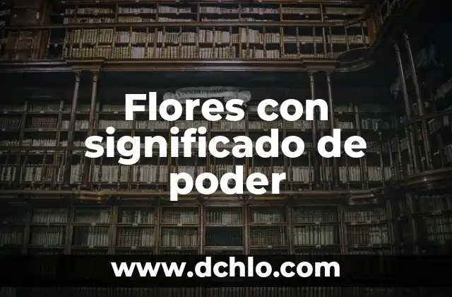 Flor de Mano de León y su Significado 7 Flores con significado de poder