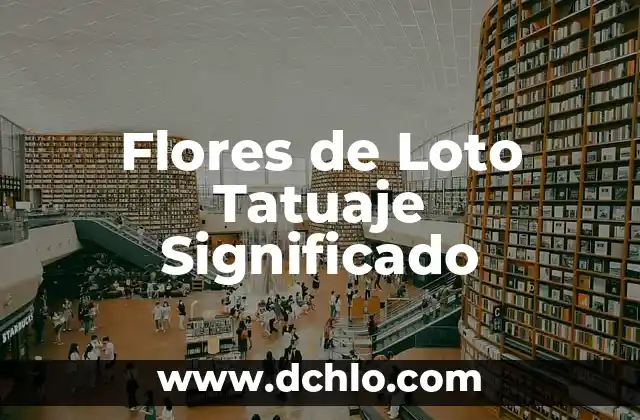 El Significado en Física de la Ausencia: Un Enfoque en el Vacío y la Nada 6 Flores de Loto Tatuaje Significado