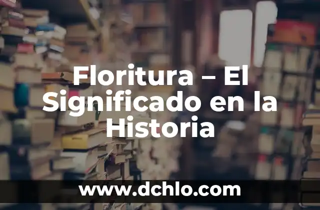 Flor de 7 Pétalos Significado 3 Floritura – El Significado en la Historia