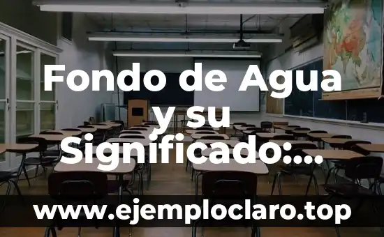Fondo de Agua y su Significado: Guía Completa