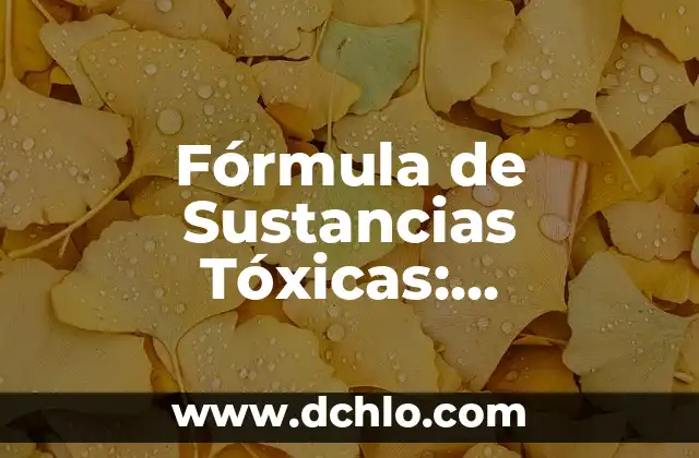 El significado del número 2, 2, 5 8 Fórmula de Sustancias Tóxicas: Significado y Aplicaciones