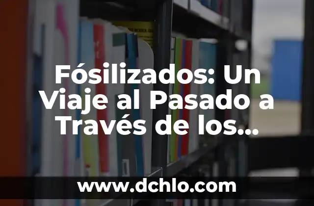 El Significado de Hidra: Un Viaje a Través de la Mitología y Más 7 Fósilizados: Un Viaje al Pasado a Través de los Restos del Tiempo