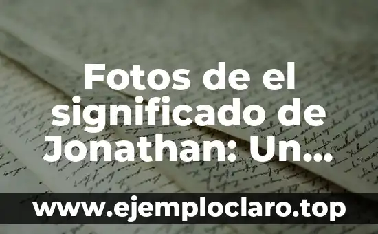 Fotos de el significado de Jonathan: Un viaje visual a través del significado