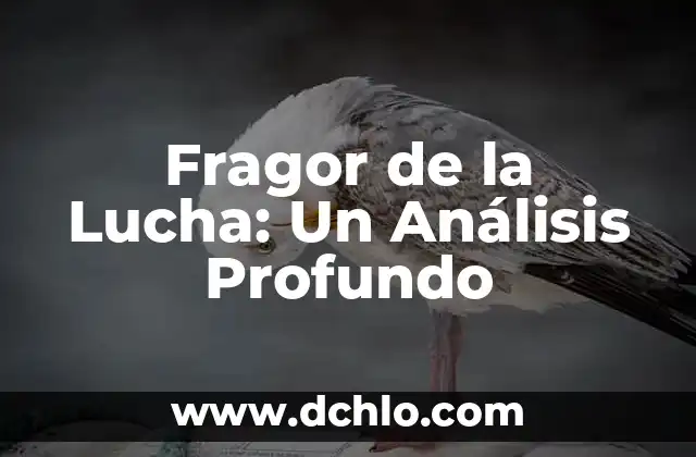 Polidipsia: Un Análisis Detallado 5 Fragor de la Lucha: Un Análisis Profundo