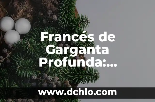 El Significado de Tantra: Una Práctica Espiritual Profunda 5 Francés de Garganta Profunda: Significado y Explicación Detallada