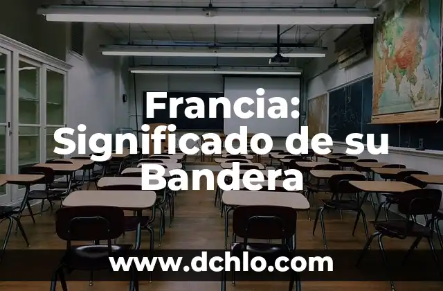 Bolivia Significado de la Bandera 7 Francia: Significado de su Bandera