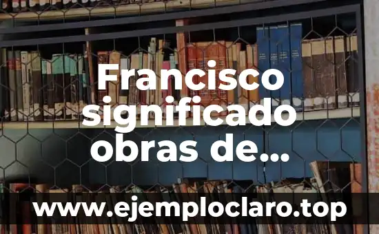 Francisco significado obras de pinocho: Un viaje a la imaginación