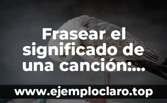 Significado Bíblico de los Sueños 7 Frasear el significado de una canción: Guía completa