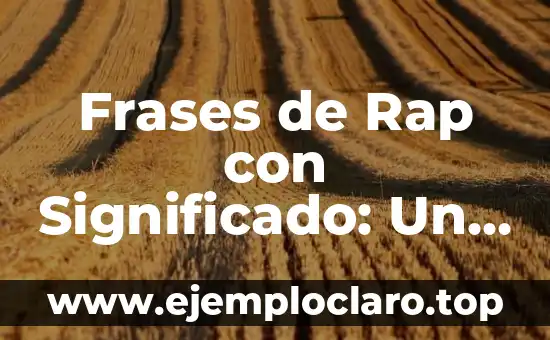 Frases de Rap con Significado: Un Viaje al Alma del Rap