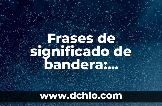 C贸mo Hacer Banderas Minecraft 4 Frases de significado de bandera: Descubriendo el simbolismo detr谩s de las banderas