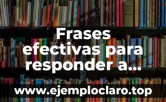 Capital de Trabajo: Concepto Fundamental en Finanzas Empresariales 7 Frases efectivas para responder a personas tóxicas en el trabajo, la familia y la vida social