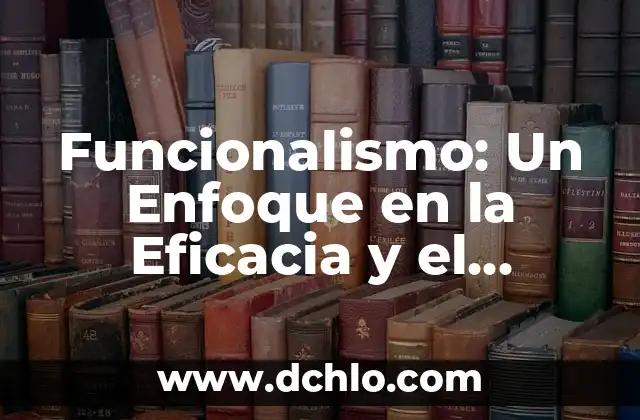 Desnutrici贸n: Un Enfoque Integral 4 Funcionalismo: Un Enfoque en la Eficacia y el Dise帽o