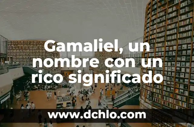 Significado en Español de Moon: Todo Sobre la Luna 5 Gamaliel, un nombre con un rico significado