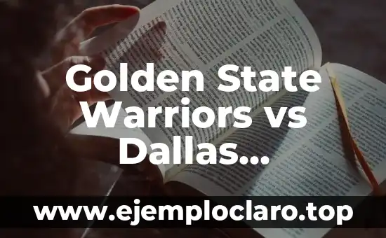 Golden State Warriors vs Dallas Mavericks: Análisis y Predicciones