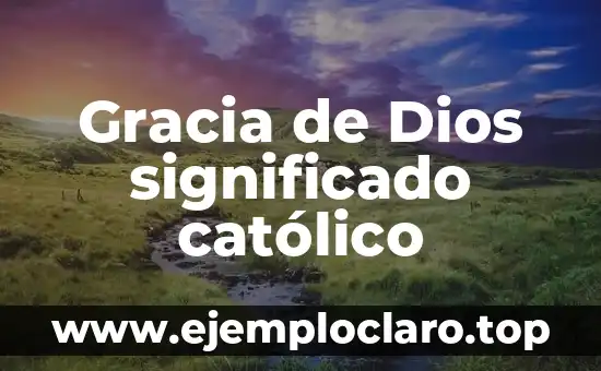 El significado desglosado del Papa católico 3 Gracia de Dios significado católico