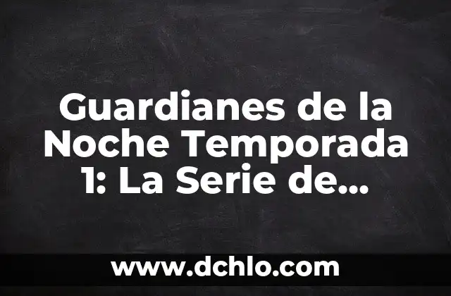 El Libro de la Vida Película: Una Aventura Animada de Fantasía 4 Guardianes de la Noche Temporada 1: La Serie de Fantasía que Te Lleva a un Mundo de Aventuras