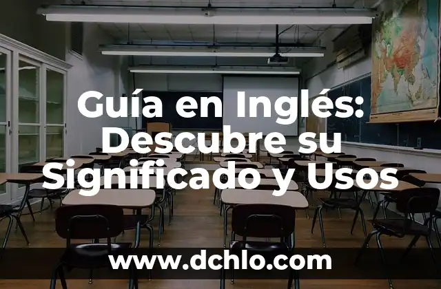 Significado en inglés de Clean: Descubre su definición y usos 5 Guía en Inglés: Descubre su Significado y Usos