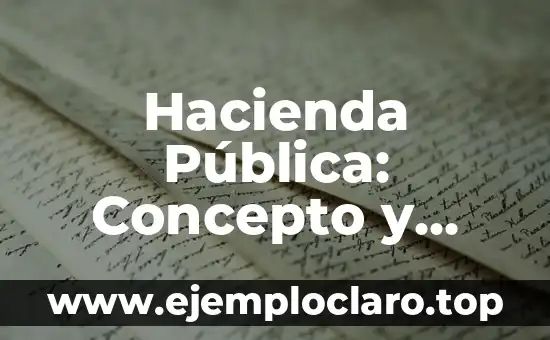 Hacienda Pública: Concepto y Funciones