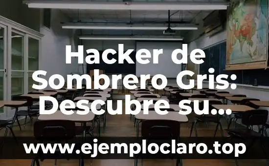 Hacker de Sombrero Gris: Descubre su Significado en el Mundo Cibernético
