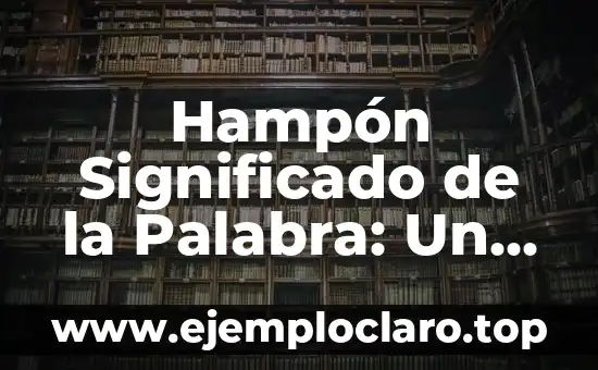 Hampón Significado de la Palabra: Un Vistazo al Mundo del Engaño