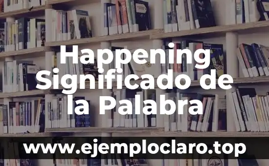 Happening Significado de la Palabra