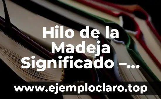 Hilo de la Madeja Significado – Descubre el Punto de Partida