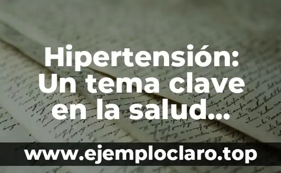 Hipertensión: Un tema clave en la salud cardiovascular