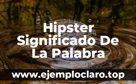 Hipster Significado De La Palabra