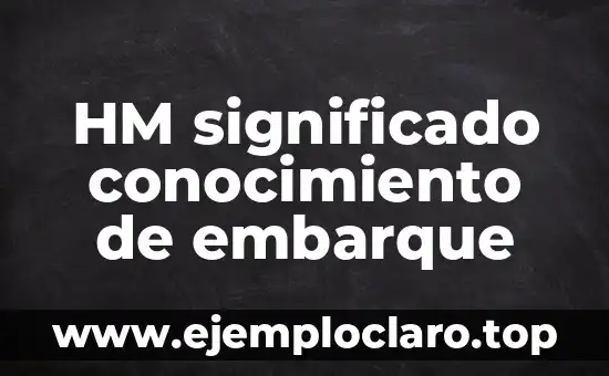 HM significado conocimiento de embarque