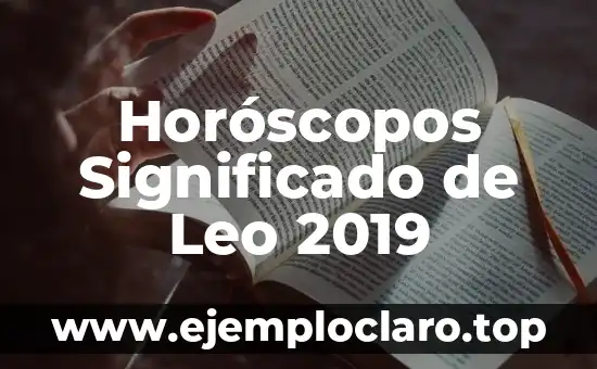 Horóscopos Significado de Leo 2019