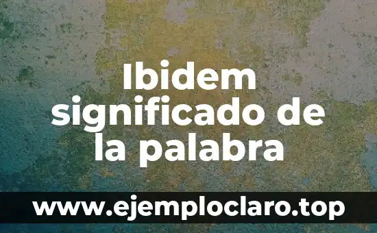 Ibidem significado de la palabra