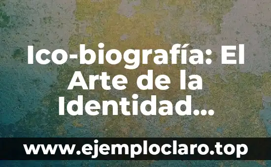 Desovenencias - El Arte de las Discrepancias 8 Ico-biografía: El Arte de la Identidad Visual