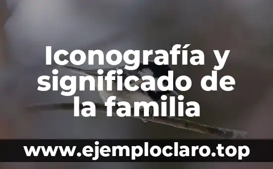 Iconografía y significado de la familia