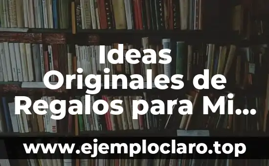 Ideas Originales de Regalos para Mi Novio: Descubre lo Mejor