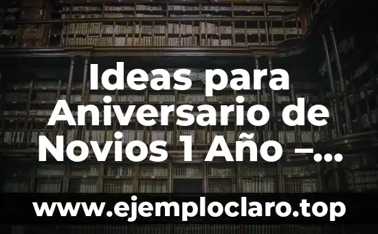 ¿Qué le puedo regalar a mi novio? Ideas originales y prácticas 6 Ideas para Aniversario de Novios 1 Año – Regalos y Celebraciones Originales