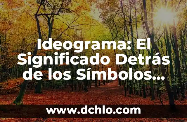 Significado de Soñar con Ex Esposa 8 Ideograma: El Significado Detrás de los Símbolos Visuales