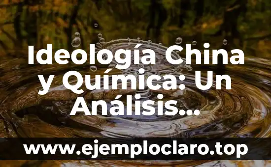 Ideología China y Química: Un Análisis Profundo
