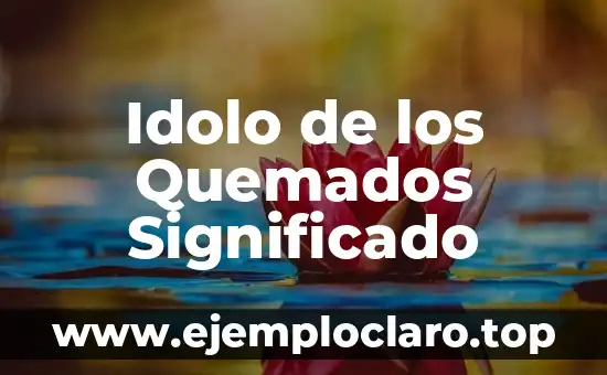 Idolo de los Quemados Significado
