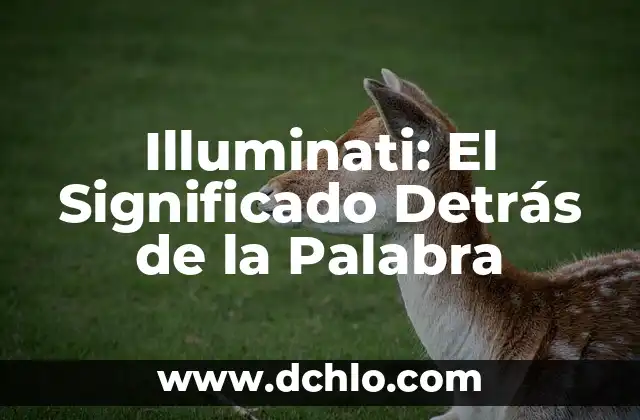 El misterio detrás de la psicología insospechada 7 Illuminati: El Significado Detrás de la Palabra