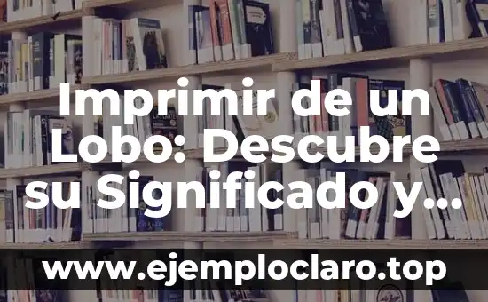 Imprimir de un Lobo: Descubre su Significado y Simbolismo
