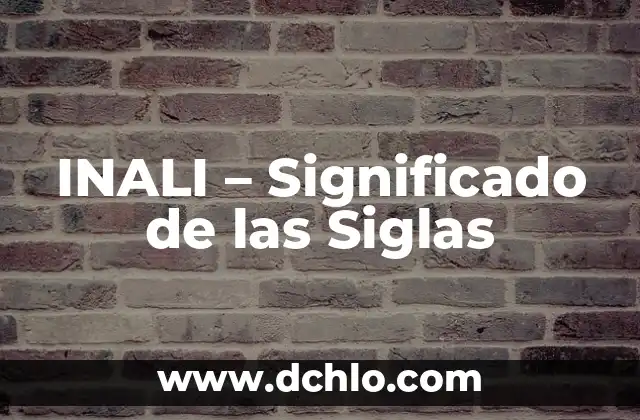 El Significado del Nombre de Antonio 6 INALI – Significado de las Siglas