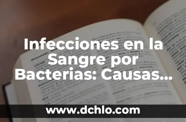 Coágulos de Sangre en la Orina: Causas, Síntomas y Tratamiento 8 Infecciones en la Sangre por Bacterias: Causas, Síntomas y Tratamiento
