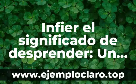 Infier el significado de desprender: Un viaje al corazón de la liberación