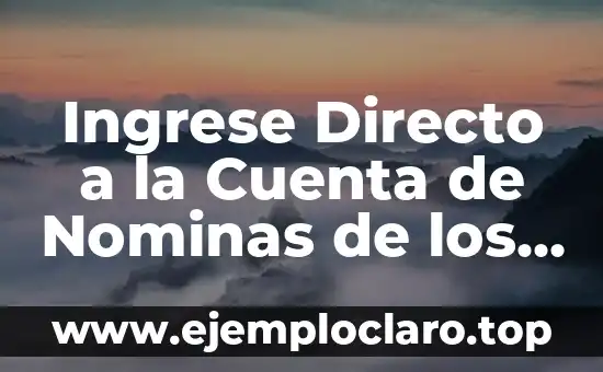 Ingrese Directo a la Cuenta de Nominas de los Clientes