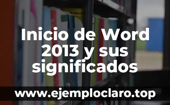 Inicio de Word 2013 y sus significados