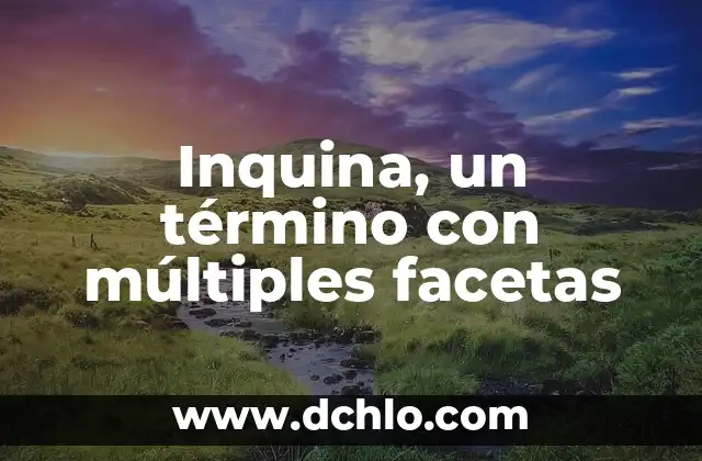 Lop - Un Concepto con Múltiples Significados 4 Inquina, un término con múltiples facetas
