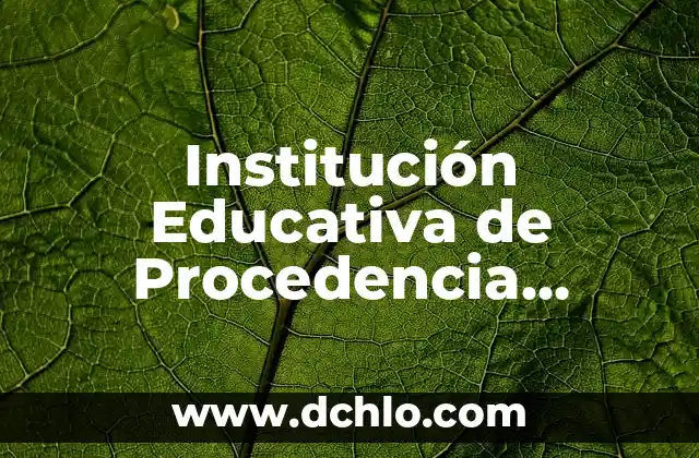Significado de Sugestión 8 Institución Educativa de Procedencia Significado