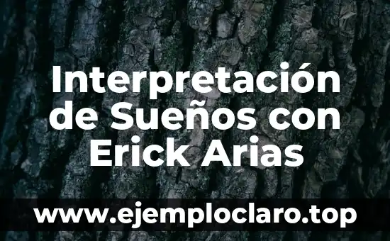 Interpretación de Sueños con Erick Arias