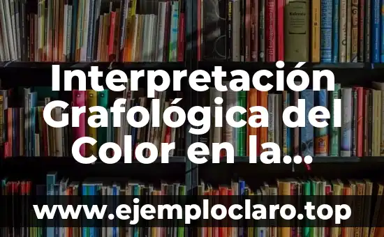 Interpretación de los Sueños 5 Interpretación Grafológica del Color en la Escritura